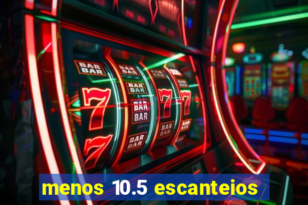 menos 10.5 escanteios